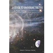 A Guide to Universal Truths by Fertig, Robert Thomas; Parr, Benny, 9781419657818