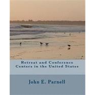 Retreat and Conference Centers in the United States by Parnell, John E., 9781452847818