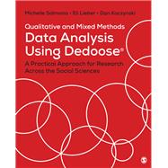 Qualitative and Mixed Methods Data Analysis Using Dedoose by Salmona, Michelle; Lieber, Eli; Kaczynski, Dan; Richards, Lyn; Weisner, Thomas S. (CON), 9781506397818