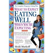 What to Expect by Murkoff, Heidi Eisenberg; Mazel, Sharon, 9781523507818