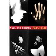 A Doll for Throwing by Bang, Mary Jo, 9781555977818