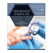 Smart Biosensors in Medical Care by Chaki, Jyotismita; Dey, Nilanjan; De, Debashis, 9780128207819