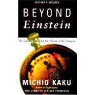Beyond Einstein The Cosmic Quest for the Theory of the Universe by Kaku, Michio; Trainer Thompson, Jennifer, 9780385477819