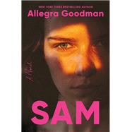 Sam A Novel by Goodman, Allegra, 9780593447819