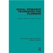 Social Research Techniques for Planners by Burton, Thomas; Cherry, Gordon, 9781138487819