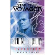 Star Trek: Voyager: String Theory #3: Evolution Evolution by Jarman, Heather, 9781416507819