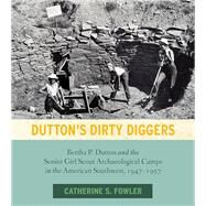 Dutton's Dirty Diggers by Fowler, Catherine S., 9781607817819