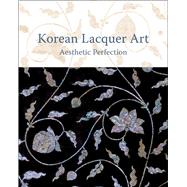 Korean Lacquer Art by Frick, Patricia; Jung, Soon-Chim; Hwang, Jihyun (CON); Kobayashi, Koji (CON); Pruch, Margarete (CON), 9783777457819