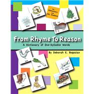 From Rhyme to Reason A Dictionary of One Syllable Words by Bogosian, Deborah E., 9780996677820