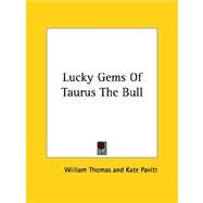 Lucky Gems of Taurus the Bull by Thomas, William; Pavitt, Kate, 9781425307820
