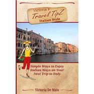 Victoria's Travel Tipz Italian Style by De Maio, Victoria, 9781503067820