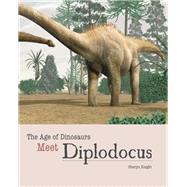 Meet Diplodocus by Knight, Sheryn; Calvetti, Leonello; Massini, Luca, 9781627127820