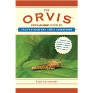 The Orvis Streamside Guide to Trout Foods and Their Imitations by Rosenbauer, Tom; Walinchus, Rod; Ramsay, Henry; Purnell, Ross, 9781628737820