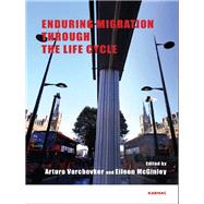 Enduring Migration Through the Life Cycle by Varchevker, Arturo; Mcginley, Eileen, 9781855757820