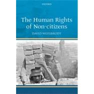 The Human Rights of Non-citizens by Weissbrodt, David, 9780199547821