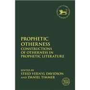 Prophetic Otherness by Davidson, Steed Vernyl; Mein, Andrew; Timmer, Daniel; Camp, Claudia V., 9780567687821