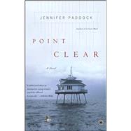 Point Clear A Novel by Paddock, Jennifer, 9780743287821