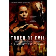 Touch of Evil by Adams, C. T.; Clamp, Cathy, 9780765377821