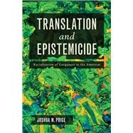 Translation and Epistemicide by Price; Joshua Martin, 9780816547821