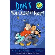 Don't Walk Alone at Night! by Charles, Veronika Martenova; Parkins, David, 9780887767821