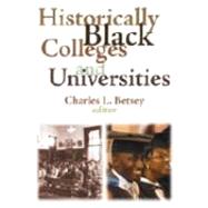 Historically Black Colleges and Universities by Betsey,Charles L., 9781412807821