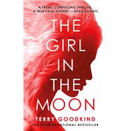 The Girl in the Moon by Goodkind, Terry, 9781510747821