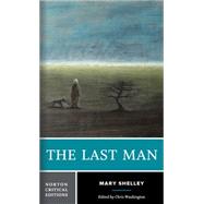 The Last Man: A Norton Critical Edition by Shelley, Mary (Author); Washington, Chris (Editor), 9780393887822
