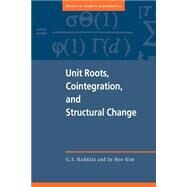 Unit Roots, Cointegration, and Structural Change by G. S. Maddala , In-Moo Kim, 9780521587822