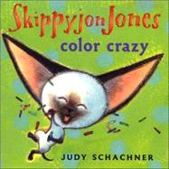 Skippyjon Jones - Color Crazy by Schachner, Judy (Author), 9780525477822