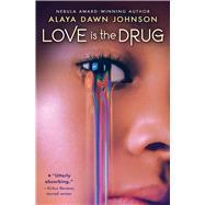 Love Is the Drug by Johnson, Alaya Dawn, 9780545417822