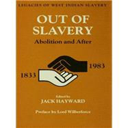 Out of Slavery: Abolition and After by Hayward,Jack Ernest Shalom, 9781138977822