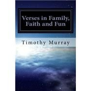 Verses in Family, Faith and Fun by Murray, Timothy, 9781502507822