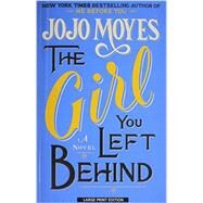 The Girl You Left Behind by Moyes, Jojo, 9781594137822