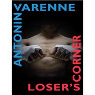Loser's Corner by Antonin Varenne, 9781780877822