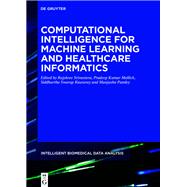 Computational Intelligence for Machine Learning and Healthcare Informatics by Srivastava, Rajshree; Mallick, Pradeep Kumar; Rautaray, Siddhartha Swarup; Pandey, Manjusha, 9783110647822