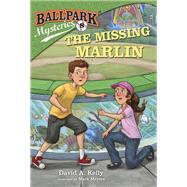 Ballpark Mysteries #8: The Missing Marlin by Kelly, David A.; Meyers, Mark, 9780307977823