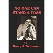 No One Can Stand a Toss by Schwartz, Barry A., 9781667867823