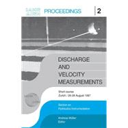 Discharge and Velocity Measurements: Proceedings of a short course, Znrich, 26-27 August 1987 by Mueller,Andreas, 9789061917823
