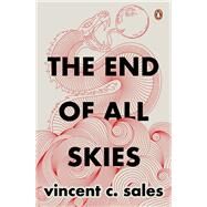 The End of All Skies by Sales, Vincent C., 9789815017823