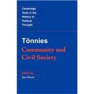 Tönnies: Community and Civil Society by Ferdinand Tönnies , Edited by Jose Harris , Translated by Margaret Hollis, 9780521567824