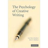 The Psychology of Creative Writing by Edited by Scott Barry Kaufman , James C. Kaufman, 9780521707824
