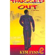 Thugged Out by Fynn, Kym, 9780976767824