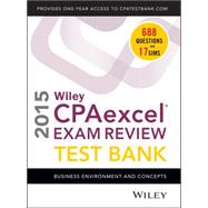 Wiley CPAexcel Exam Review Test Bank 2015: Business Environment and Concepts by Whittington, O. Ray, 9781118917824