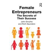 Female Entrepreneurs by Smythe, John; Saunders, Ruth, 9781138337824