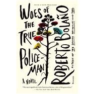 Woes of the True Policeman by Bolao, Roberto; Wimmer, Natasha, 9781250037824