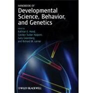 Handbook of Developmental Science, Behavior, and Genetics by Hood, Kathryn E.; Halpern, Carolyn Tucker; Greenberg, Gary; Lerner, Richard M., 9781405187824