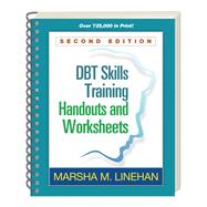 DBT Skills Training Handouts and Worksheets by Marsha M. Linehan, 9781462517824