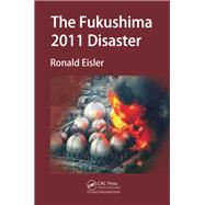The Fukushima 2011 Disaster by Eisler; Ronald, 9781466577824