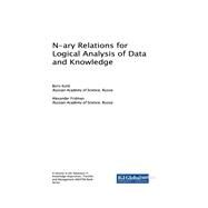 N-ary Relations for Logical Analysis of Data and Knowledge by Kulik, Boris; Fridman, Alexander, 9781522527824