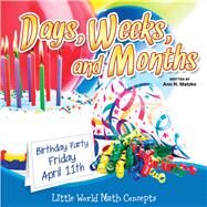 Days, Weeks, and Months by Matzke, Ann H., 9781621697824